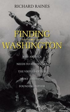 portada Finding Washington: Why America Needs to Rediscover the Virtues of Her Most Essential Founding Father (in English)