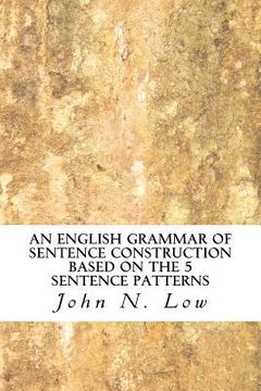 portada an english grammar of sentence construction based on the 5 sentence patterns (en Inglés)