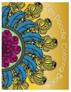 portada ZenDoodle Coloring Book: Doodle Design Relaxation Stress Reliever and Relax Coloring Books inspired by Zentangle Calming Patterns 