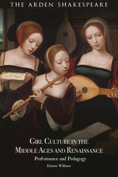 portada Girl Culture in the Middle Ages and Renaissance: Performance and Pedagogy (in English)