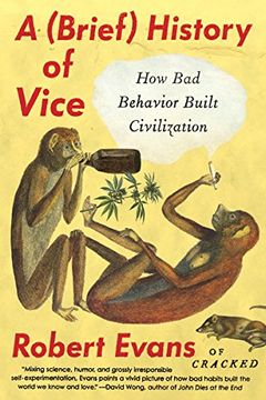 portada A Brief History of Vice: How bad Behavior Built Civilization (en Inglés)