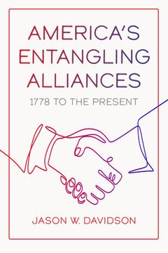 portada America's Entangling Alliances: 1778 to the Present (en Inglés)
