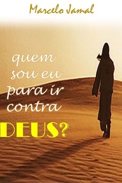 portada Quem Sou Eu Para IR Contra Deus? (en Portugués)