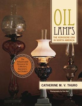 portada Oil Lamps: The Kerosene Era in North America (en Inglés)