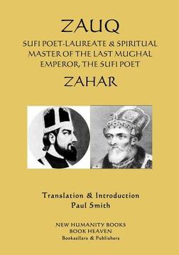 portada Zauq: Sufi Poet-Laureate & Spiritual Master of the Last Mughal Emperor, the Sufi Poet Zahar (en Inglés)