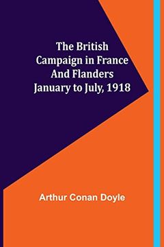 portada The British Campaign in France and Flanders-January to July, 1918 (en Inglés)