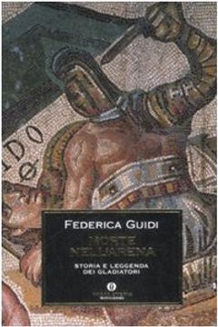 portada Morte Nell'arena Storia e Leggenda dei Gladiatori