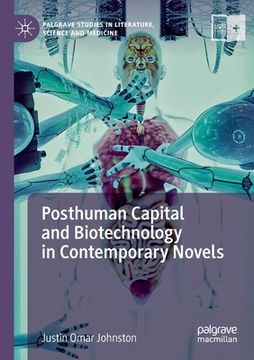 portada Posthuman Capital and Biotechnology in Contemporary Novels