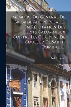 portada Mémoire Du Général De Brigade André Rigaud, En Réfutation Des Écrits Calomnieux Contre Les Citoyens De Couleur De Saint-domingue.