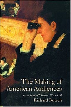 portada The Making of American Audiences Paperback: From Stage to Television, 1750-1990 (Cambridge Studies in the History of Mass Communication) 