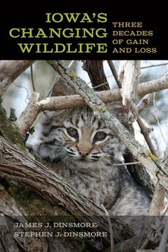 Iowa's Changing Wildlife: Three Decades of Gain and Loss (en Inglés)