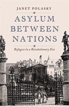 portada Asylum Between Nations: Refugees in a Revolutionary era (in English)