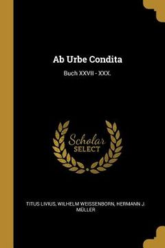 portada Ab Urbe Condita: Buch XXVII - XXX.