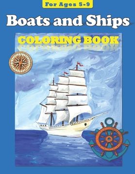 portada Boats and Ships: Coloring Book for ages 5-9 (en Inglés)
