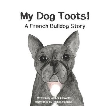 portada My Dog Toots: A French Bulldog Story (en Inglés)