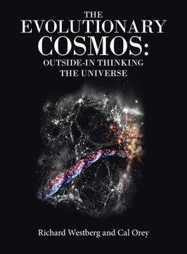 portada The Evolutionary Cosmos: Outside-In Thinking the Universe (en Inglés)