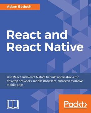 portada React and React Native: Build cross-platform JavaScript apps with native power for mobile, web and desktop (en Inglés)