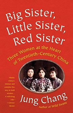 portada Big Sister, Little Sister, red Sister: Three Women at the Heart of Twentieth-Century China (en Inglés)