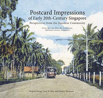 portada Postcard Impressions of Early-20Th Century Singapore: Perspectives From the Japanese Community (en Inglés)