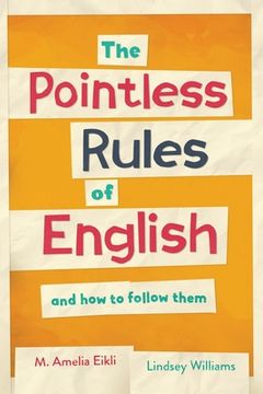 portada The Pointless Rules of English and How To Follow Them (en Inglés)
