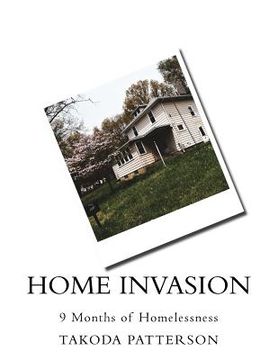 portada Home Invasion: 9 Months of Homelessness (in English)