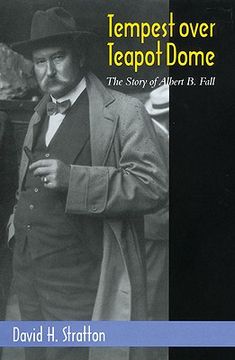 portada tempest over teapot dome: the story of albert b. fall (in English)