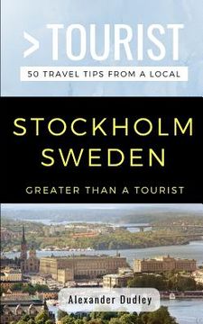 portada Greater Than a Tourist- Stockholm Sweden: 50 Travel Tips from a Local (en Inglés)