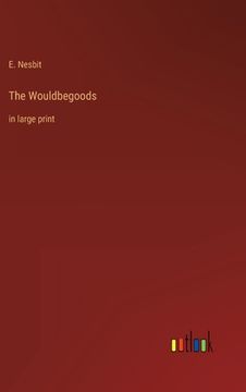 portada The Wouldbegoods: in large print