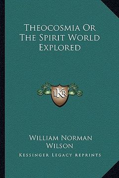 portada theocosmia or the spirit world explored (in English)