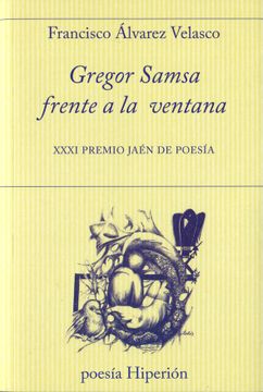 portada Gregor Samsa Frente a la Ventana: Xxxi Premio Jaén de Poesía (Poesía Hiperión)