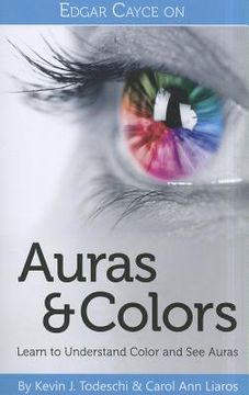 portada Edgar Cayce on Auras & Colors: Learn to Understand Color and see Auras (en Inglés)