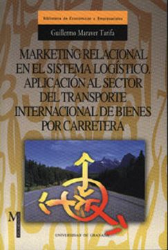 portada Marketing relacional en el sistema logístico: Aplicación al sector del transporte internacional de bienes por carretera (Manuales Major/ Ciencias Económicas y Empresariales)