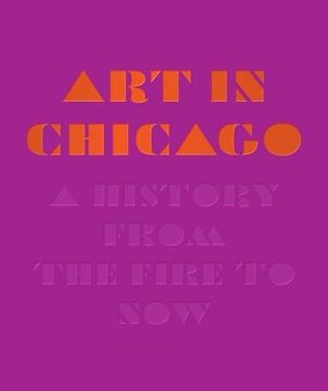 portada Art in Chicago: A History From the Fire to now 