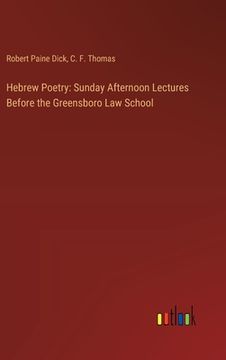 portada Hebrew Poetry: Sunday Afternoon Lectures Before the Greensboro Law School (en Inglés)