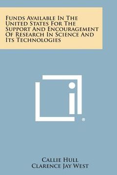portada Funds Available in the United States for the Support and Encouragement of Research in Science and Its Technologies