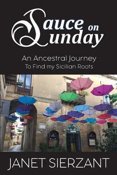 portada Sauce on Sunday: An Ancestral Journey to Find my Sicilian Roots (in English)