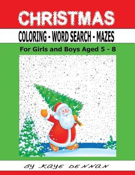 portada Christmas Coloring - Word Search - Mazes: For Girls and Boys Aged 5 - 8