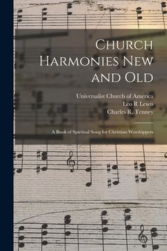 portada Church Harmonies New and Old: a Book of Spiritual Song for Christian Worshippers (en Inglés)