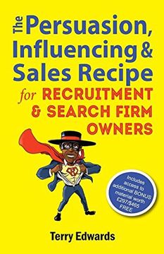 portada The Persuasion, Influencing & Sales Recipe For Recruitment Search Firm Owners