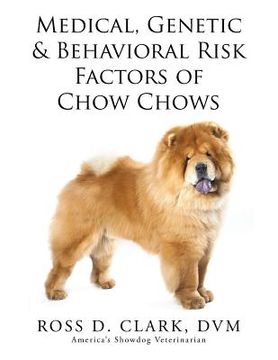 portada Medical, Genetic & Behavioral Risk Factors of Chow Chows (en Inglés)