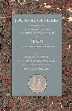 portada Journals of Sieges: Carried on by The Army Under the Duke of Wellington in Spain During the Years 1811 to 1814 Volume 2 (en Inglés)