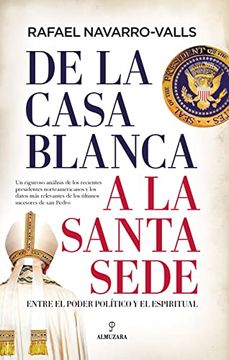 portada De la Casa Blanca a la Santa Sede: Entre el Poder Político y el Espiritual (Sociedad Actual) (in Spanish)