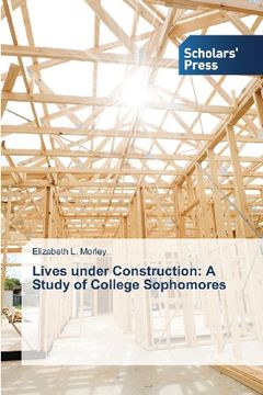 portada Lives Under Construction: A Study of College Sophomores