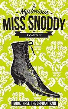 portada The Mysterious Miss Snoddy: The Orphan Train [Soft Cover ] (in English)