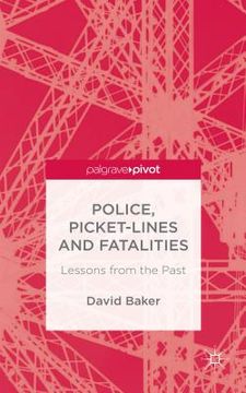 portada Police, Picket-Lines and Fatalities: Lessons from the Past (en Inglés)