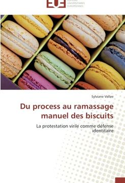 portada Du process au ramassage manuel des biscuits: La protestation virile comme défense identitaire