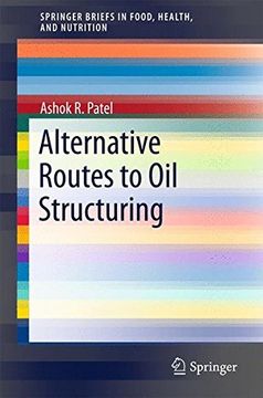 portada Alternative Routes to oil Structuring (Springerbriefs in Food, Health, and Nutrition) (en Inglés)