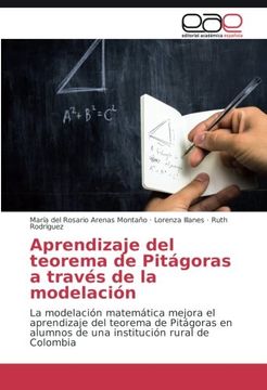 portada Aprendizaje del teorema de Pitágoras a través de la modelación: La modelación matemática mejora el aprendizaje del teorema de Pitágoras en alumnos de ... rural de Colombia (Spanish Edition)