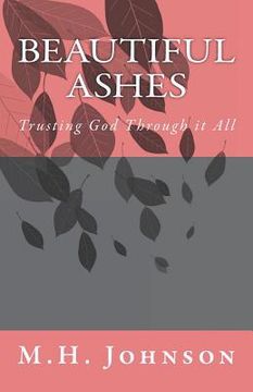 portada Beautiful Ashes: Trusting God Through it All (en Inglés)
