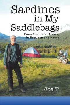 portada Sardines in My Saddlebags: From Florida to Alaska, In Between and Home